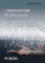 L' innovazione tecnologica. Linee guida e casi reali