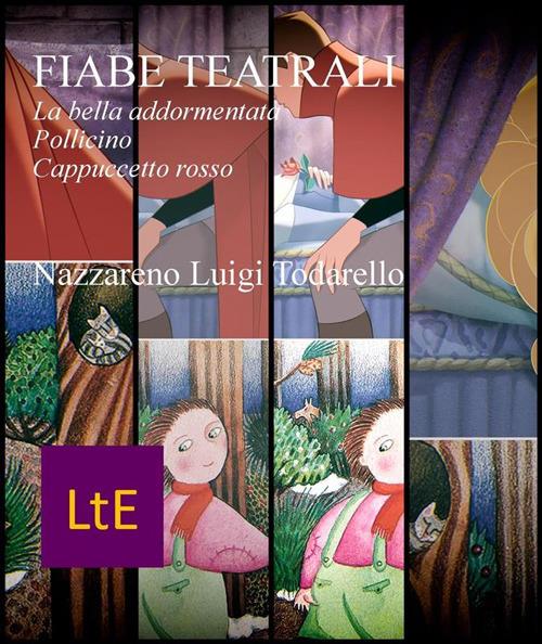 Fiabe teatrali. Le bella addormentata-Pollicino-Cappuccetto rosso - Nazzareno Luigi Todarello - ebook