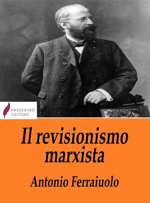 Il revisionismo marxista - Antonio Ferraiuolo - ebook