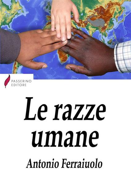Le razze umane - Antonio Ferraiuolo - ebook
