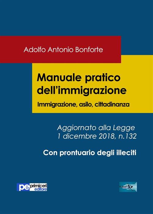 Manuale pratico dell'immigrazione. Immigrazione, asilo, cittadinanza - Adolfo Antonio Bonforte - ebook
