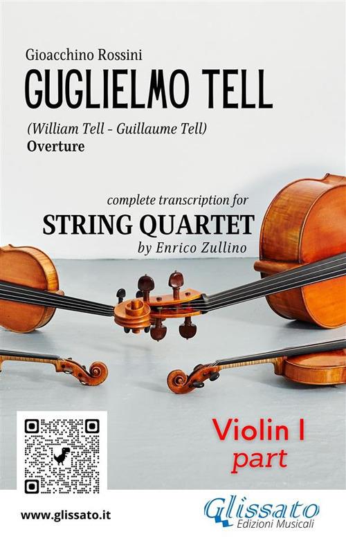 Violin I part of "Guglielmo Tell" for String Quartet - Rossini Gioacchino,Enrico Zullino - ebook