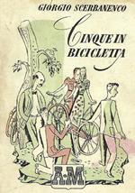 Cinque in bicicletta. Script dal romanzo del Maestro Giorgio Scerbanenco