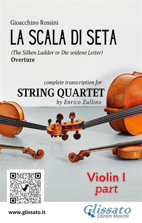 La scala di seta. Overture. Transcription for string quartet. Set of parts. Parti. Violin 1. Violino 1 - Gioachino Rossini - ebook
