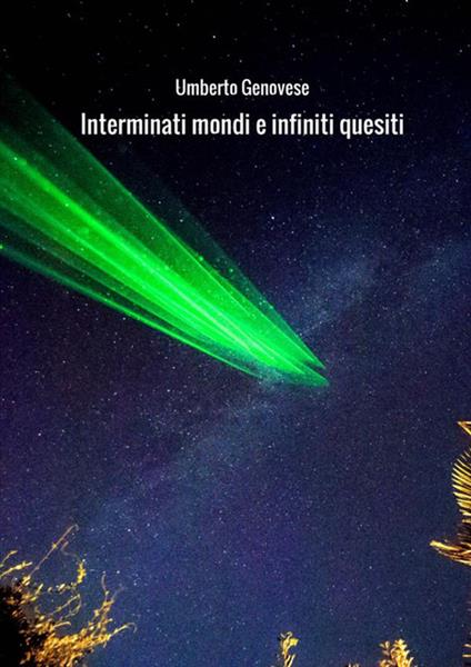 Interminati mondi e infiniti quesiti - Umberto Genovese - copertina