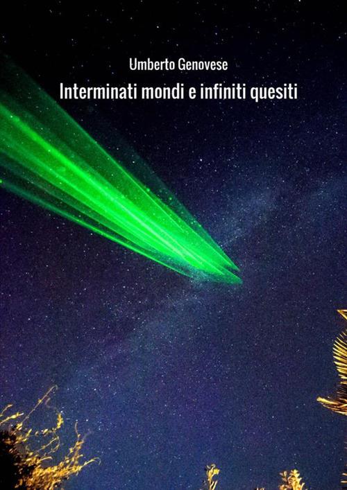 Interminati mondi e infiniti quesiti - Umberto Genovese - copertina