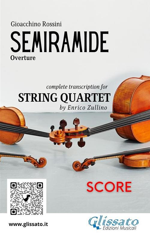 Score of "Semiramide" for String Quartet - a cura di Enrico Zullino,Rossini Gioacchino - ebook