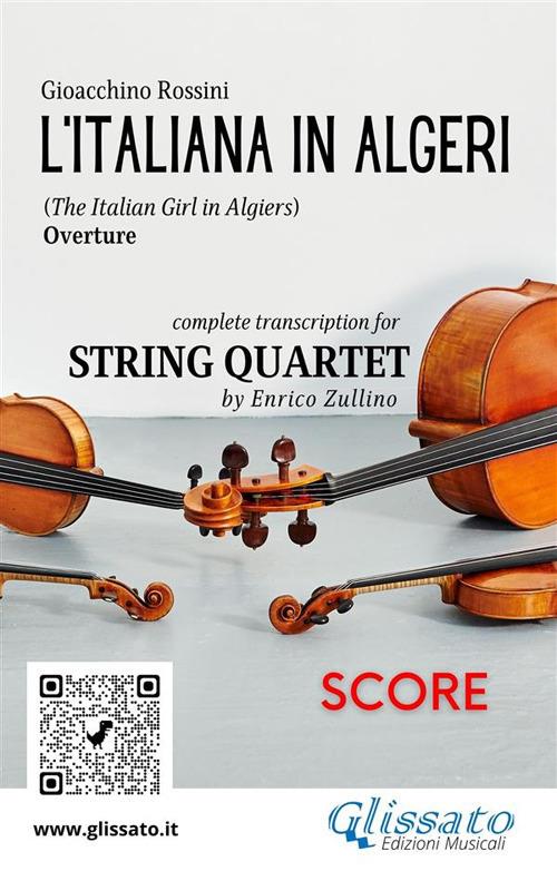 L' italiana in Algeri. Ouverture. Transcription for string quartet. Score. Partitura - Gioachino Rossini - ebook