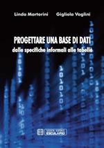 Progettare una base di dati. Dalle specifiche informali alle tabelle