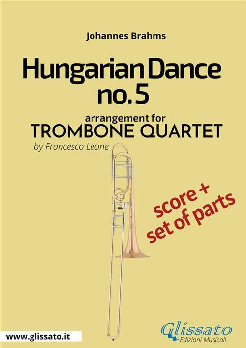 Hungarian Dance no.5. Trombone quartet. Score & parts. Partitura e parti - Johannes Brahms - ebook