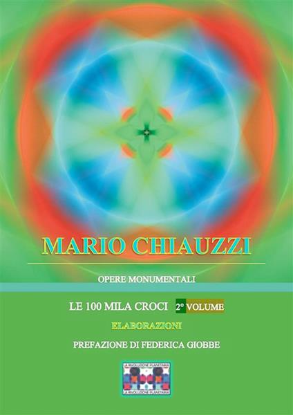Le 100 mila croci. Ediz. illustrata. Vol. 2 - Mario Chiauzzi - ebook