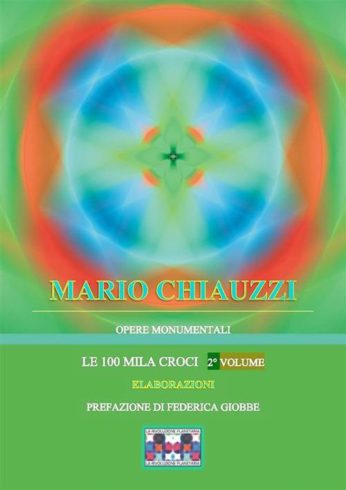 Le 100 mila croci. Ediz. illustrata. Vol. 2 - Mario Chiauzzi - ebook