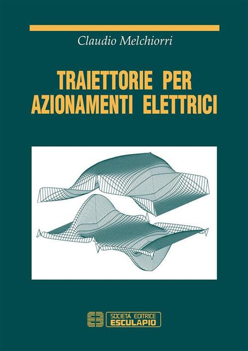 Traiettorie per azionamenti elettrici - Claudio Melchiorri - ebook