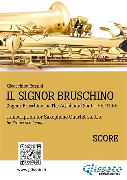 Il Signor Bruschino (Signor Bruschino, or The Accidental Son). Overture for Saxophone Quartet. (Score). Partitura - Gioacchino Rossini - ebook
