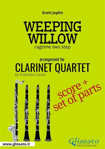 Weeping willow. Ragtime two step. Clarinet quartet. Score & parts. Partitura e parti - Scott Joplin - ebook