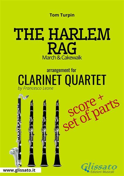 The Harlem rag. March & Cakewalk. Clarinet quartet. Score & parts. Partitura e parti - Tom Turpin - ebook