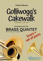 Golliwogg's cakewalk. Children's Corner. Brass quintet. Score & parts. Partitura e parti