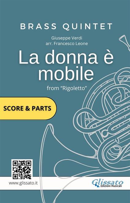 La donna è mobile. Rigoletto. Brass quintet. Score & parts. Partitura e parti - Giuseppe Verdi - ebook