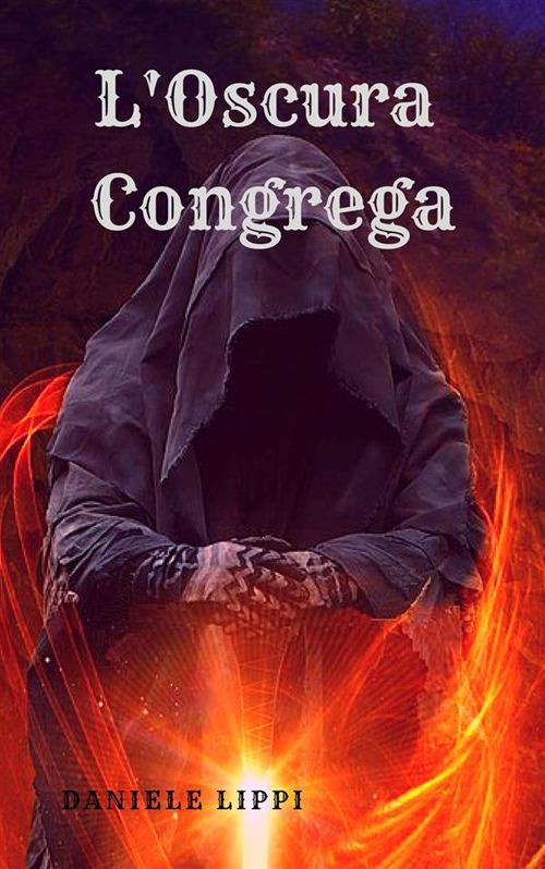 L' oscura congrega. I maghi ribelli. Vol. 2 - Daniele Lippi - ebook