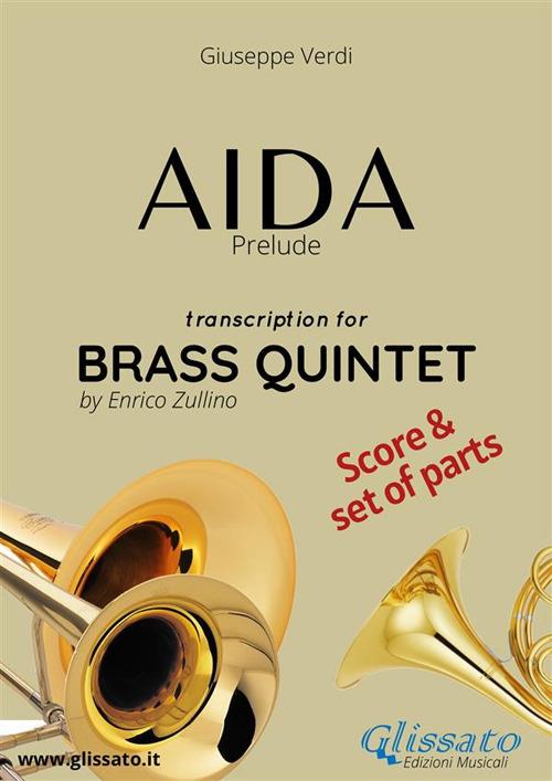 Aida (prelude). Brass quintet. Score & parts. Partitura e parti - Giuseppe Verdi - ebook