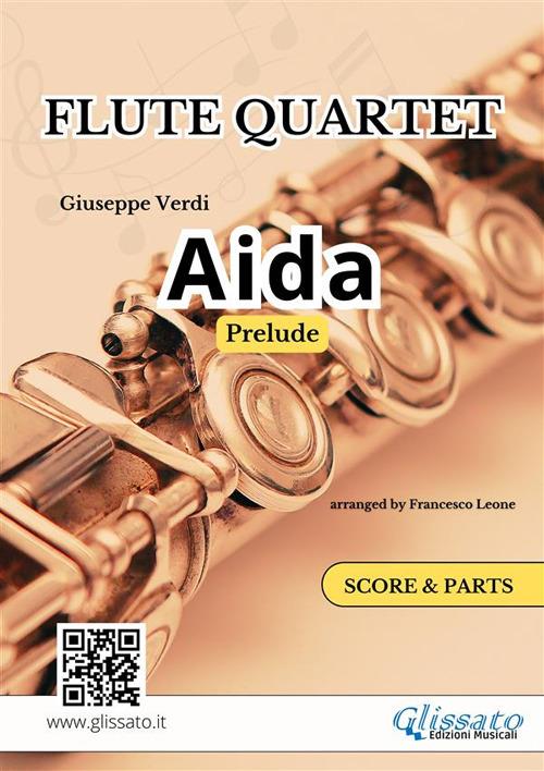 Aida (prelude). Flute quartet. Score & parts. Partitura e parti - Giuseppe Verdi - ebook