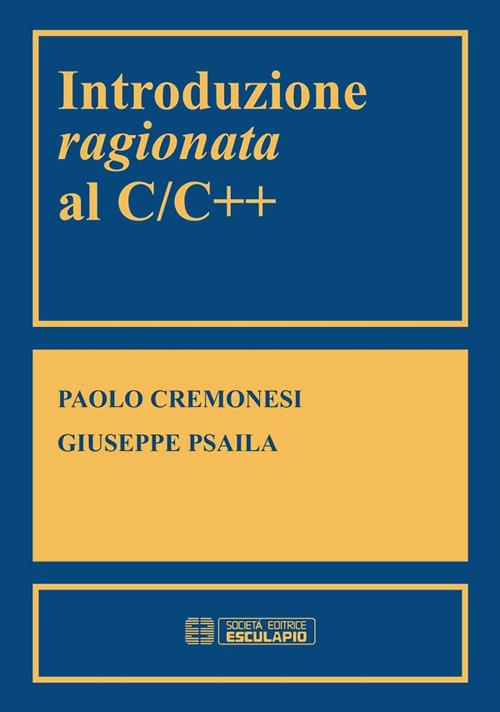 Introduzione ragionata al CC++ - Paolo Cremonesi,Giuseppe Psaila - ebook