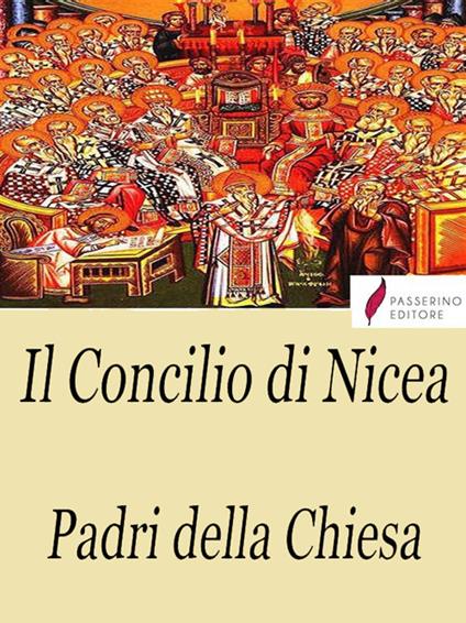 Il Concilio di Nicea - Padri della Chiesa - ebook