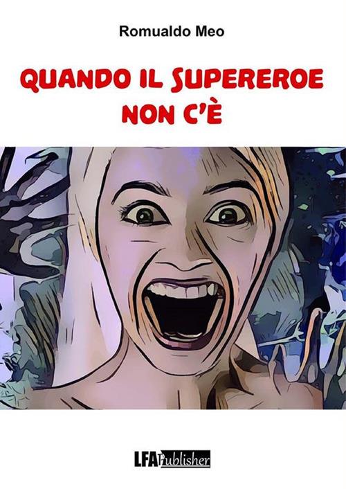 Quando il Supereroe non c'è - Romualdo Meo - ebook