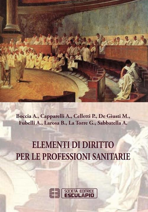Elementi di diritto per le professioni sanitarie - A. Boccia,A. Capparelli,P. Celletti,M. De Giusti - ebook
