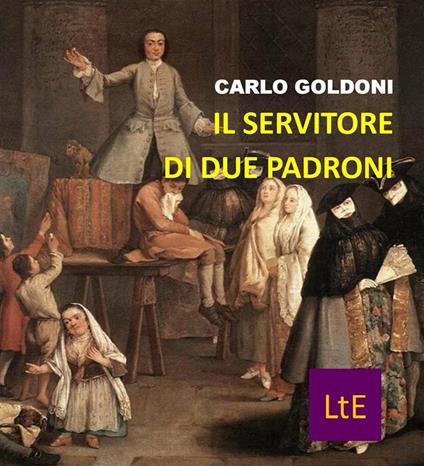 Il servitore di due padroni - Carlo Goldoni - ebook