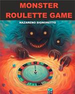 Monster roulette game. Decisioni mostruose