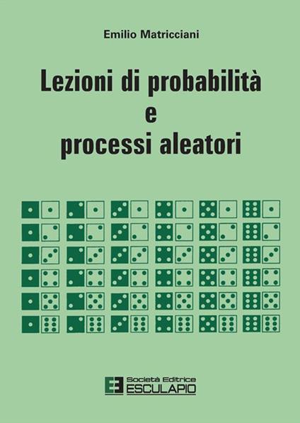 Lezioni di probabilità e processi aleatori - Emilio Matricciani - ebook