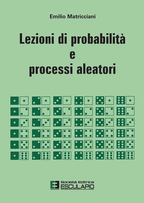 Lezioni di probabilità e processi aleatori - Emilio Matricciani - ebook
