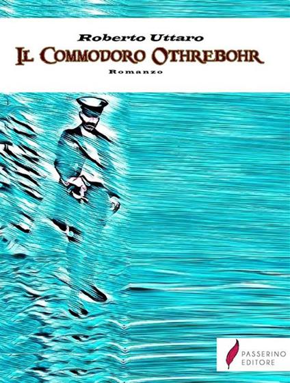 Il commodoro Othrèbohr - Roberto Uttaro - ebook