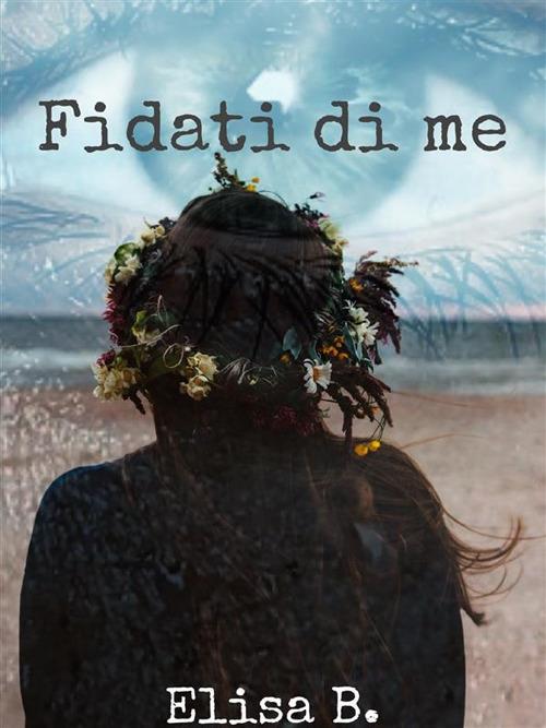 Fidati di me - Elisa B. - ebook