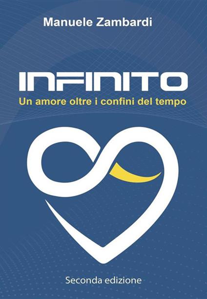 Infinito. Un amore oltre i confini del tempo - Manuele Zambardi - ebook