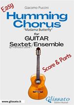 Humming chorus. Madame Butterfly. Guitar sextet/ensemble. Score & parts. Partitura e parti