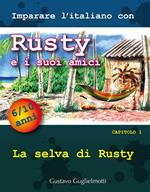 Imparare l'italiano con Rusty e i suoi amici. Vol. 1: Imparare l'italiano con Rusty e i suoi amici