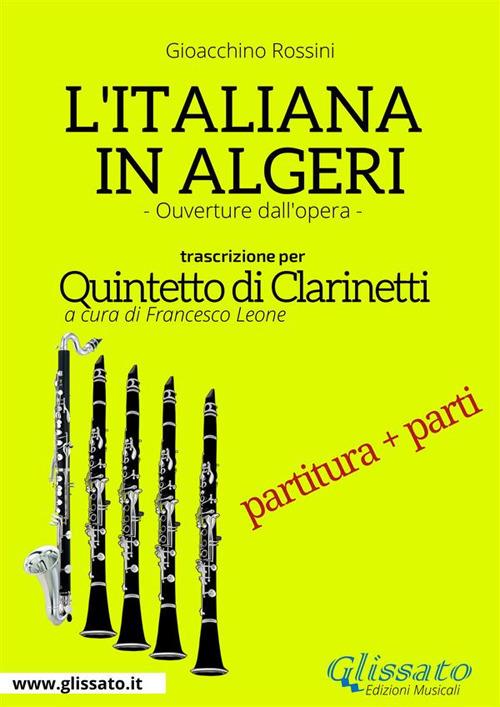 L' italiana in Algeri. Ouverture. Quintetto di clarinetti. Partitura e parti - Gioachino Rossini - ebook