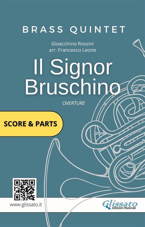 Il signor Bruschino. Ouverture. Quintetto di ottoni. Partitura e parti - Gioachino Rossini - ebook