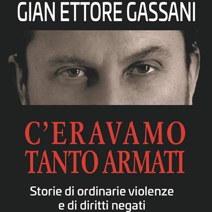C'eravamo tanto armati