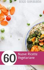 60 nuove ricette vegetariane