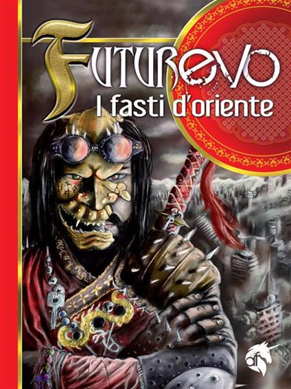 FuturEvo. I fasti d'Oriente - Paolo Motta,Monica Tomaino - ebook