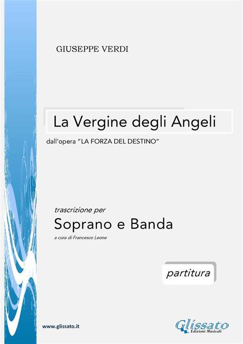 La vergine degli angeli. La forza del destino. Soprano e orchestra di fiati. Partitura - Giuseppe Verdi - ebook