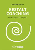 Gestalt coaching. Dalla performance al talento