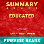 Educated: A Memoir by Tara Westover: Summary by Fireside Reads