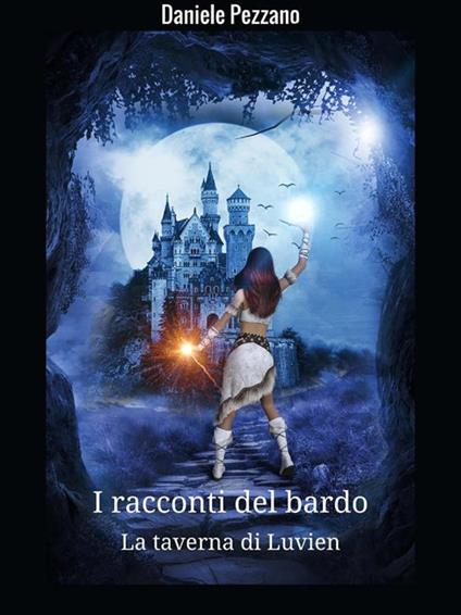 La taverna di Luvien. I racconti del bardo. Vol. 1 - Daniele Pezzano - ebook