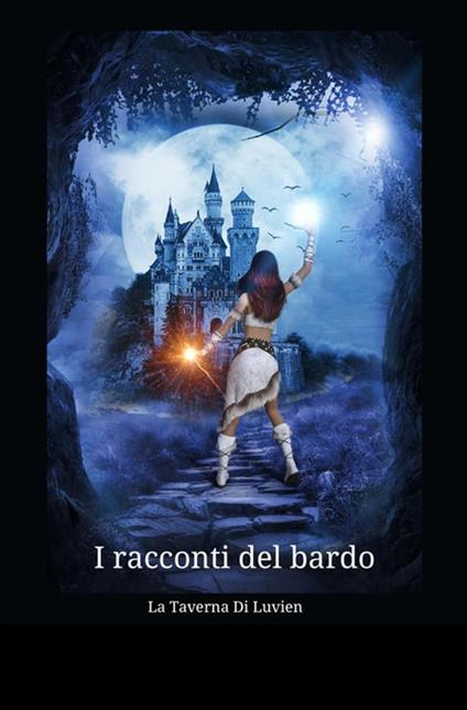 La taverna di Luvien. I racconti del bardo. Vol. 1 -  Daniele Pezzano - copertina