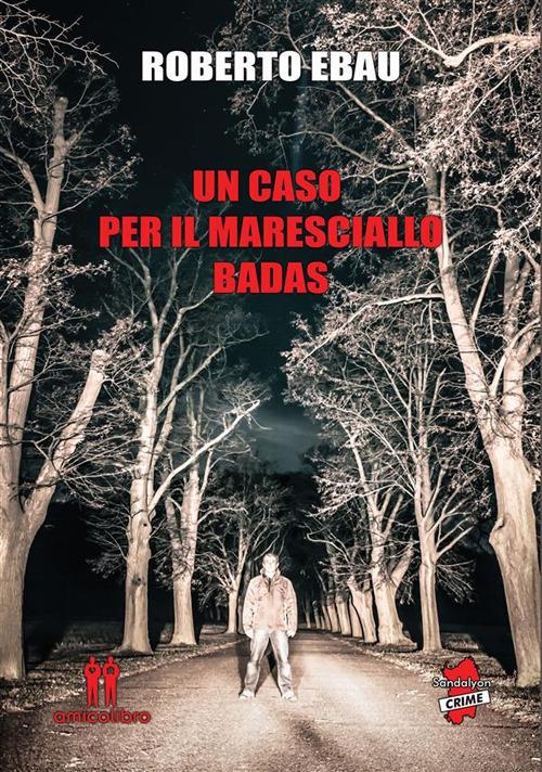 Un caso per il Maresciallo Badas - Roberto Ebau - ebook