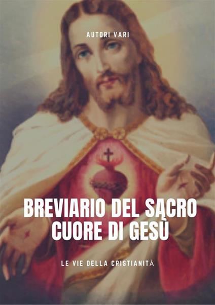 Breviario del Sacro Cuore di Gesù - Autori vari - ebook